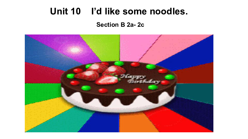 Unit 10 I’d like some noodles.Section B 2a-2c 课件(共21张PPT)