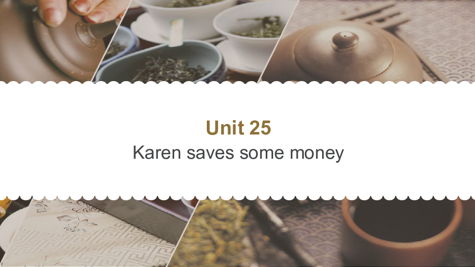 新概念英语青少版2B：Unit 25 Karen saves some money 课件（25张PPT）