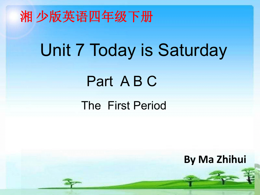 Unit 7 Today is Saturday 第一课时课件