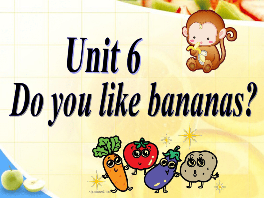 unit 6 Do you like bananas SectionB reading课件