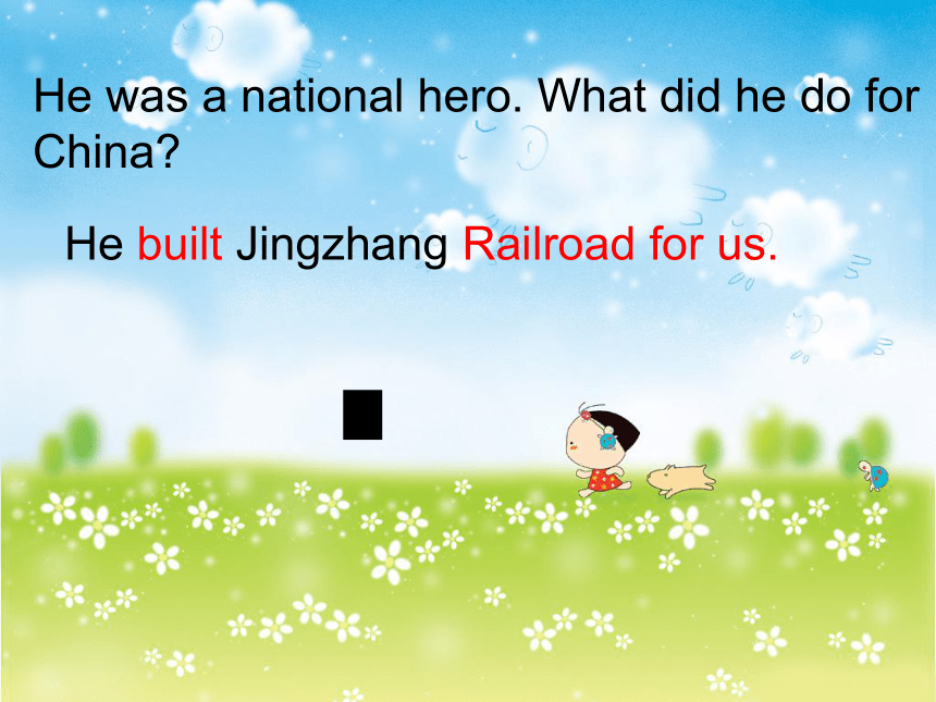 七年级下Module 11 national heroes Unit 1 What did Zhan Tianyou do ?