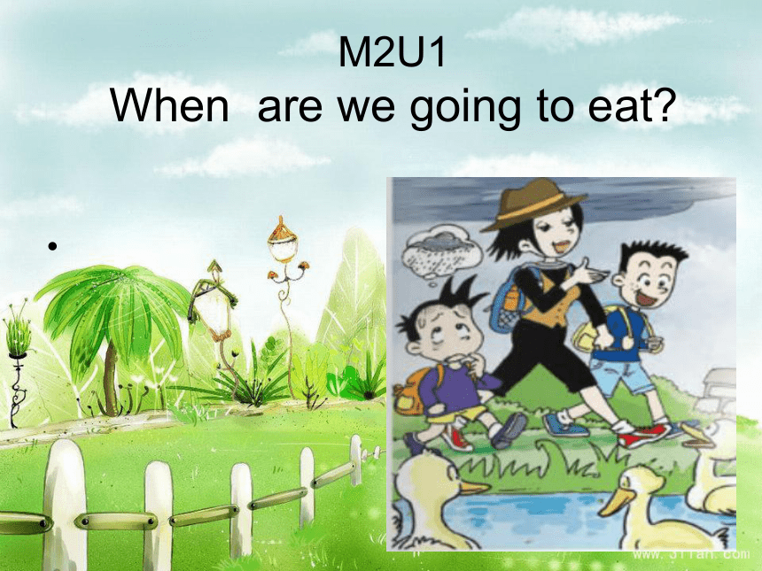 Unit 1  When are you going to eat 课件