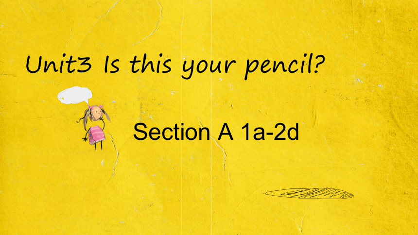 Unit 3 Is this your pencil? sectionA 1a-2d课件（23PPT）