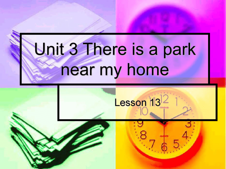 人教(新版)六年级下册unit3 There is a park near my home Lesson 13课件