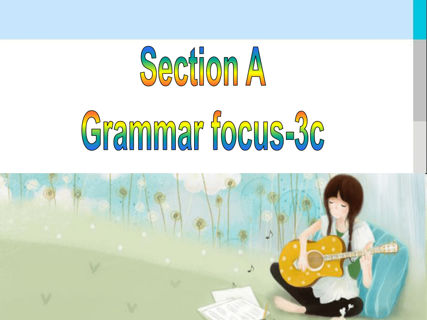 Unit 1 Can you play the guitarSection A (Grammar focus-3c)课件（41ppt)