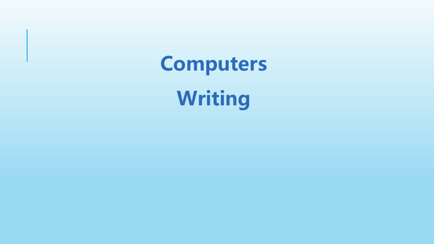 必修二Unit 3 Computer Writing 课件(22张PPT)