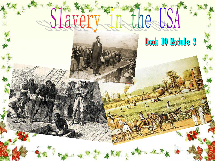 选修10 Module 3 Slavery and the American Civil War Reading and vocabulary 课件（17张PPT）