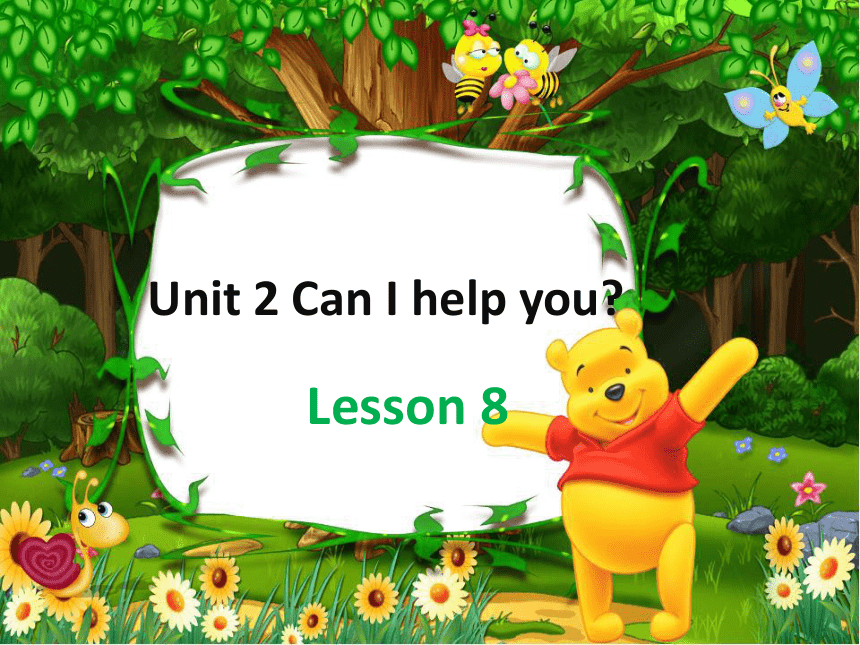 Unit 2 Can I help you ? Lesson 8 课件
