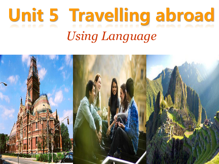 人教英语选修7 Unit5 Travelling abroad  Using Language 课件（共30张PPT）