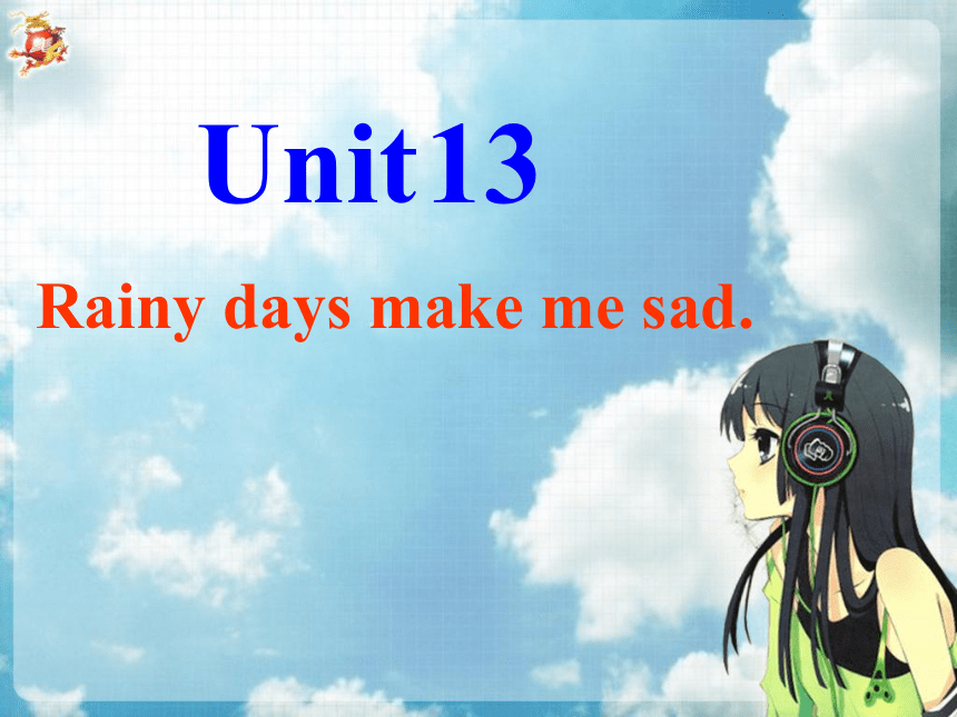 Unit 13 Rainy days make me sad.(Self Check & Reading)