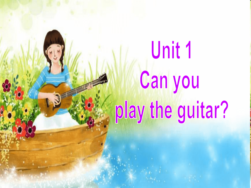 Unit 1 Can you play the guitarSection A (Grammar focus-3c)课件（41ppt)