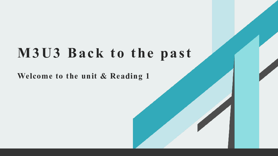 高中英语牛津译林版模块3 Unit3 Back to the past Welcome to the unit & reading课件（27张PPT）