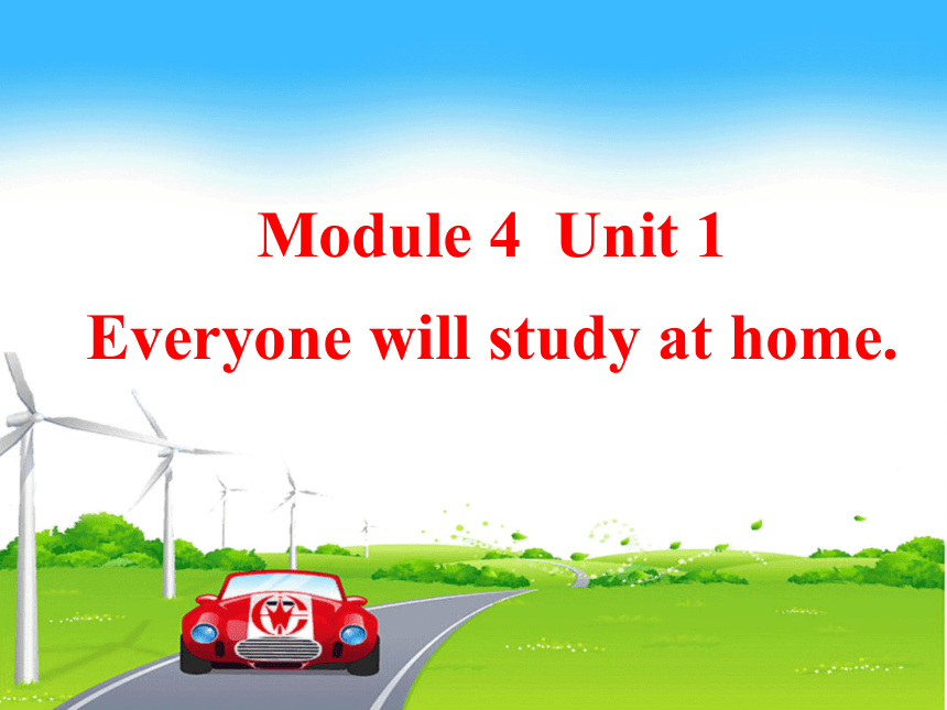 外研版七年级下册Module 4 Life in the future Unit 1 Everyone will study at home课件(共34张PPT)