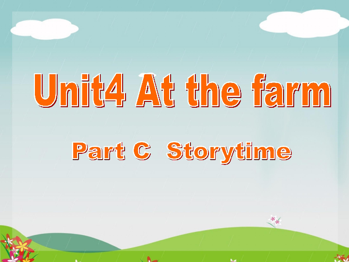 Unit 4 At the farm PC Storytime 课件(共24张PPT)