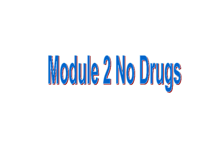 外研版高一英语必修二  Module 2 No Drugs Cutural corner 课件（共26张PPT）