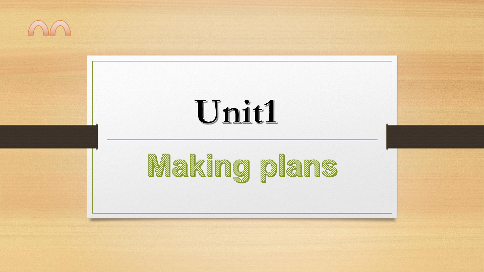 Unit1 Making plans 课件(共45张PPT)