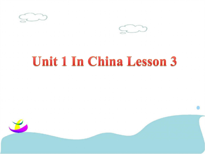 Unit 1 In China Lesson 3  (共16张PPT)