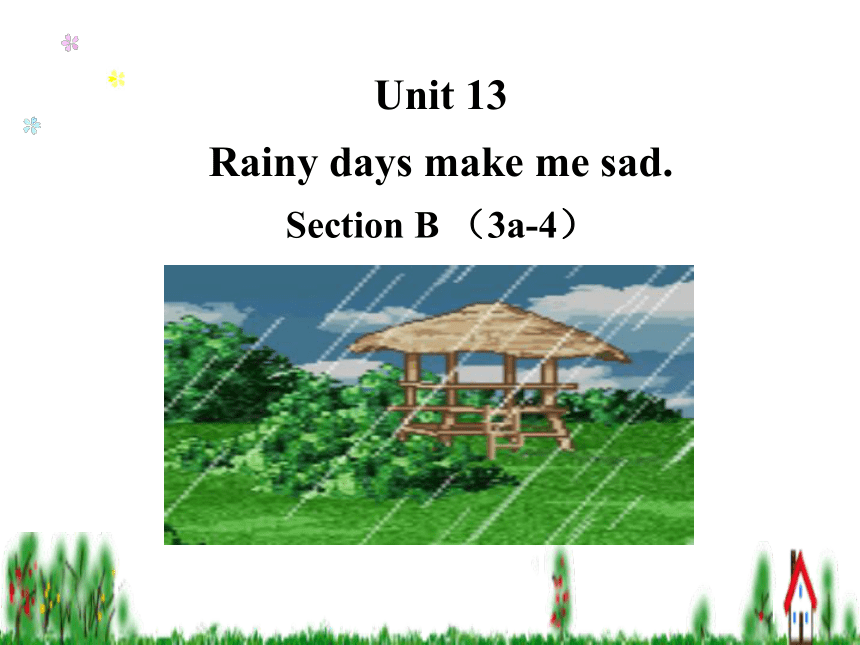 Unit13 Rainy days make me sad.SectionB3a-4