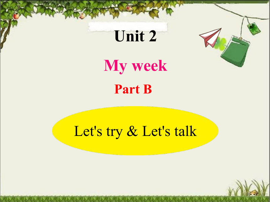 Unit2 My Week B Let's Try& Let's Talk同步课件-21世纪教育网