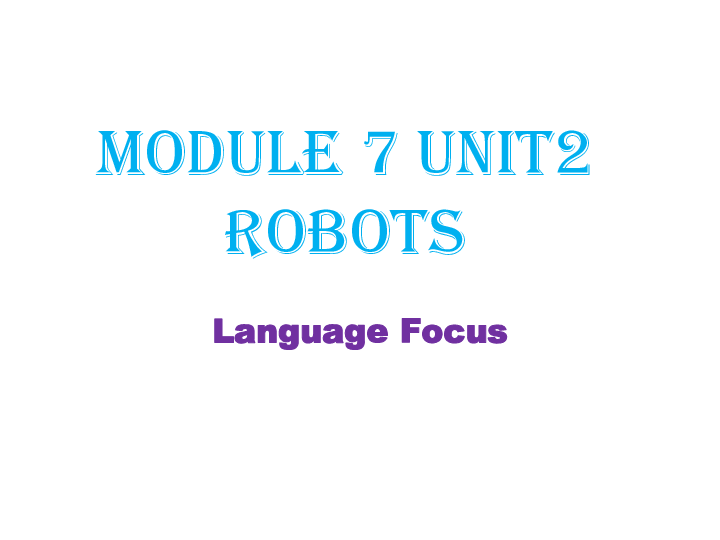 人教课标版选修7 Unit 2 Robots language points课件（共32张PPT）