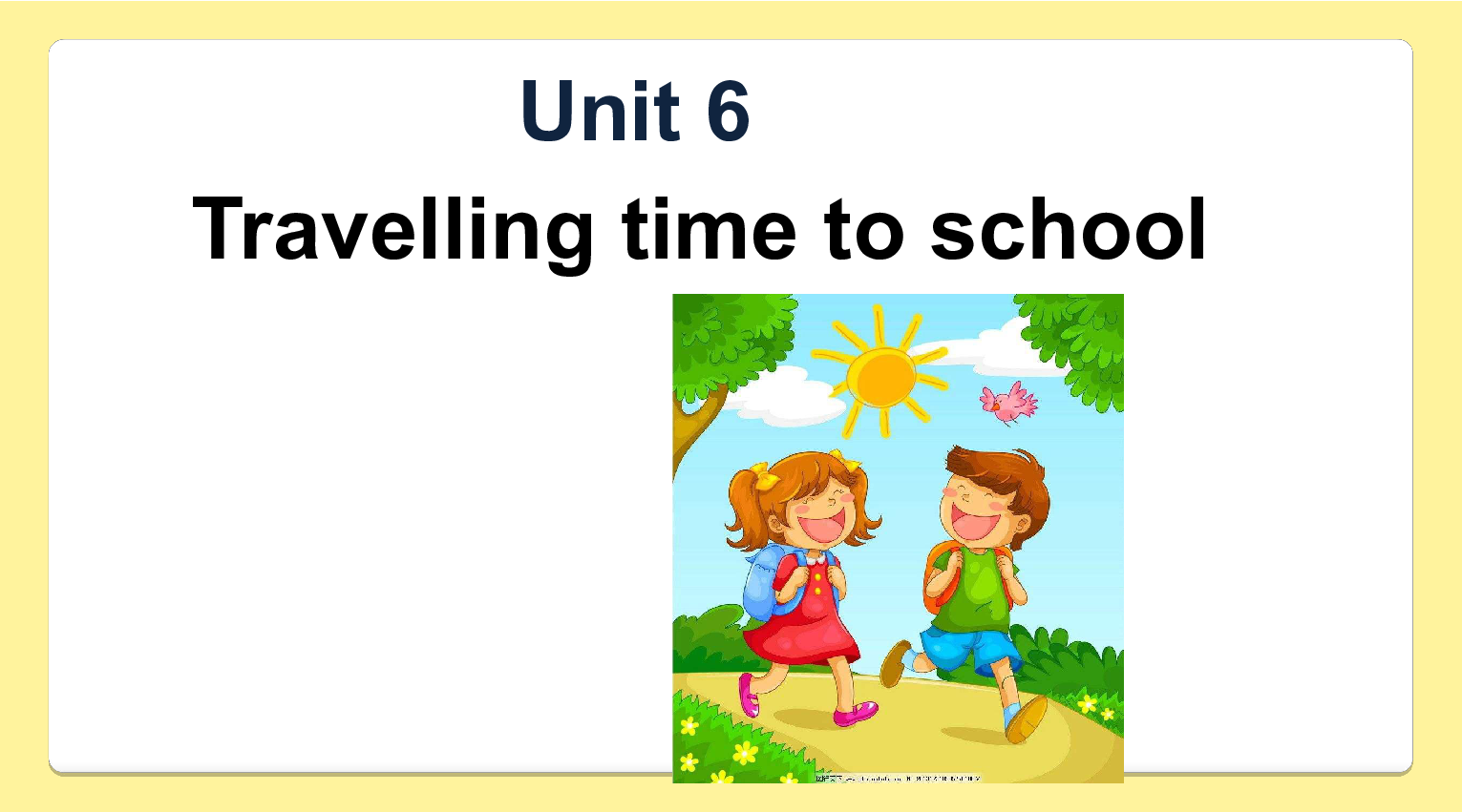 Unit 6 Going to school  (Travelling time to school) 课件（24张PPT）