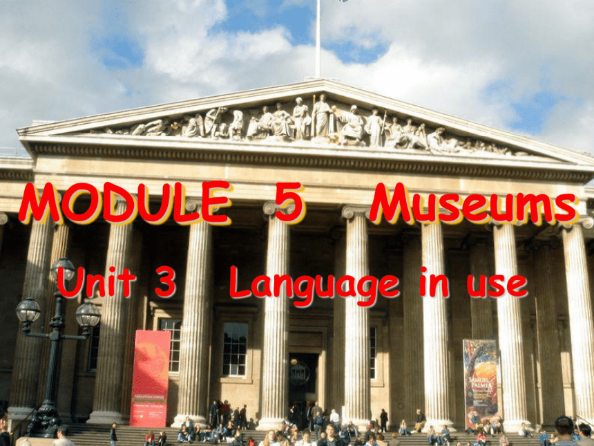 九年级上Module 5 Museums Unit 3 Language in use