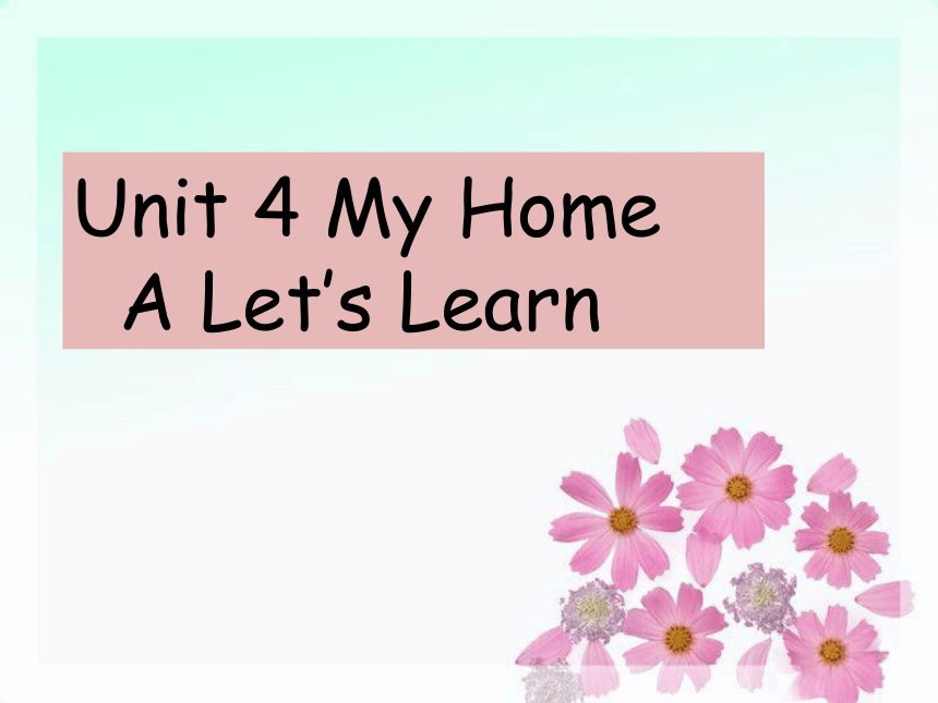 Unit 4 My home PA Let’s Learn 课件