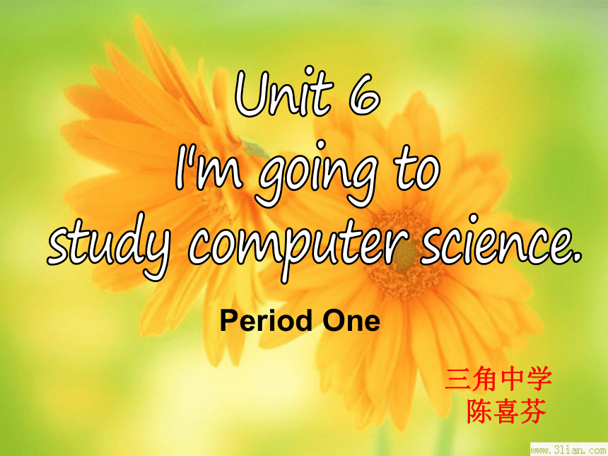 unit 6 I’’m going to study computer science period1