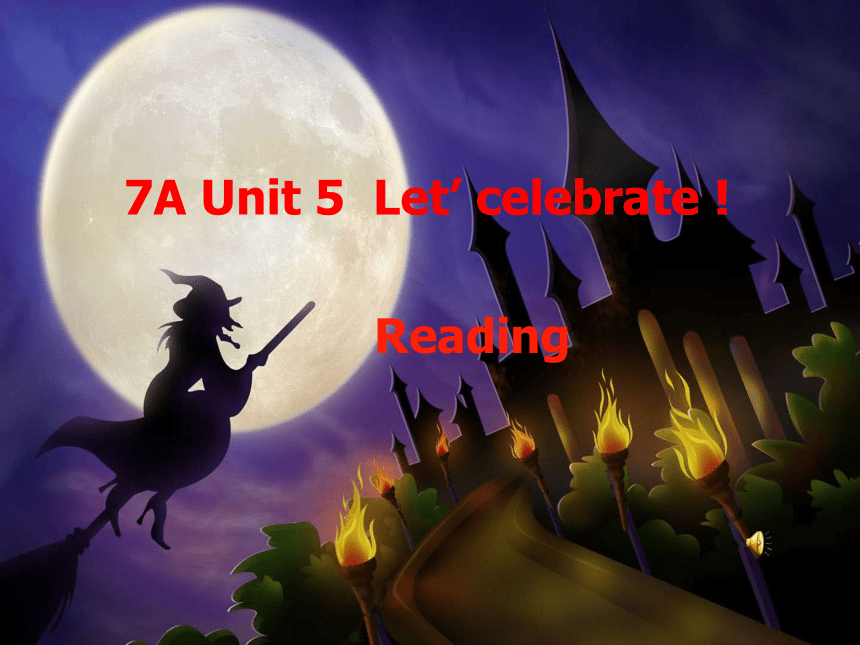 牛津译林版七年级英语上册课件：Unit 5  Let’ celebrate ! reading (共23张PPT)