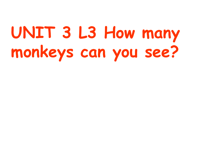 小学英语鲁科版（五四制）三年级下Unit 3 Lesson 3 How many monkeys can you see？课件