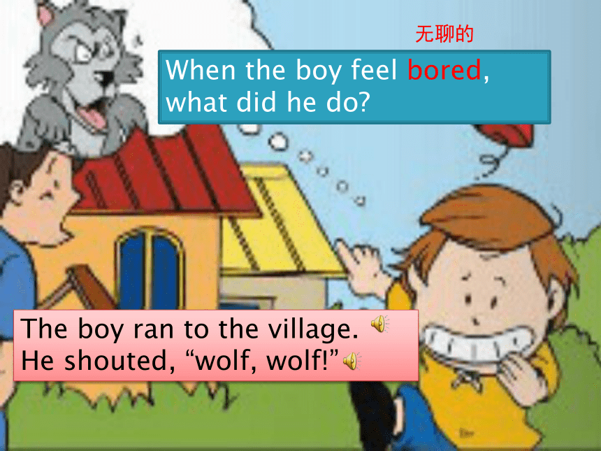 Module 3 Unit 1 He shouted “ Wolf, wolf!”课件
