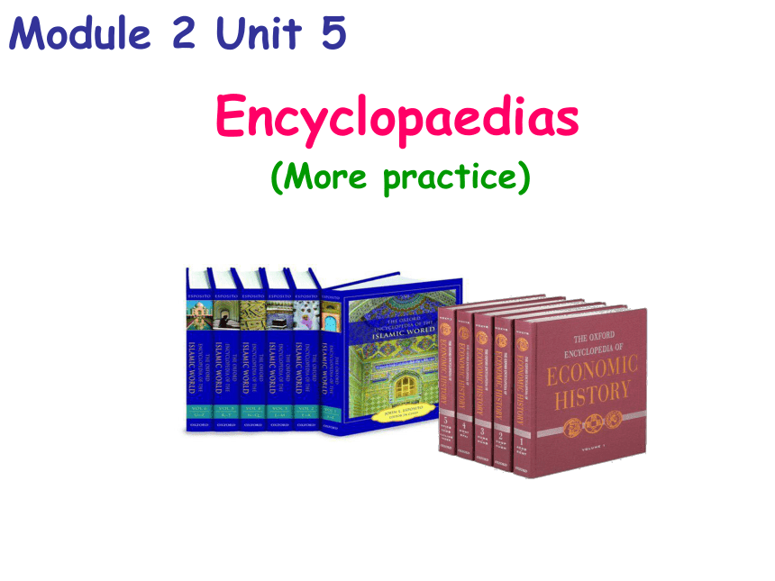 Module 2 Amazing things  Unit 5 Encyclopaedias(More practice) 课件