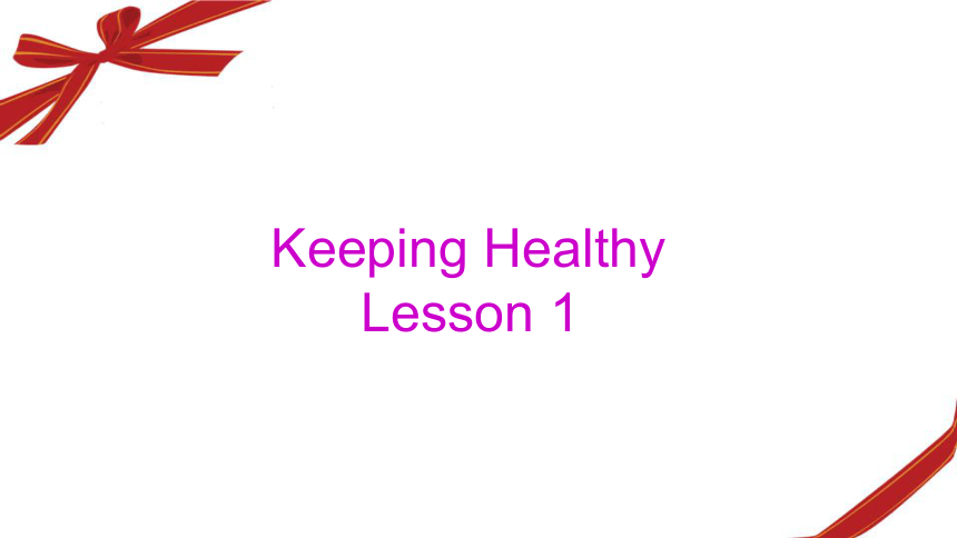 Unit 1 Keeping Healthy Lesson 1 课件