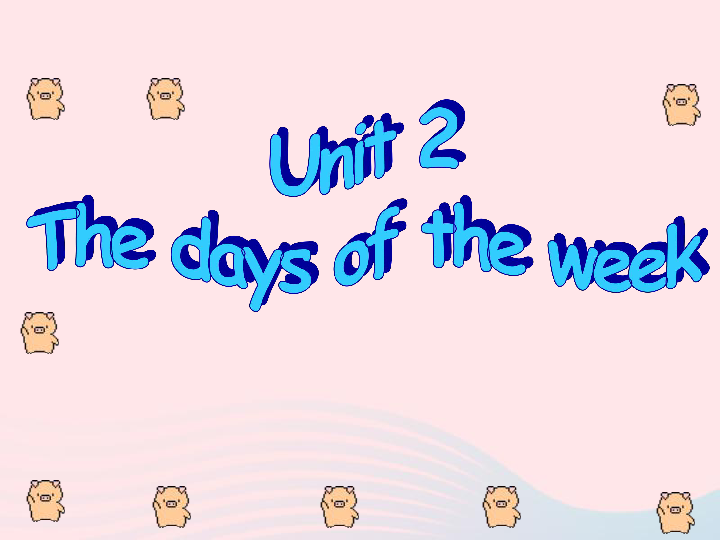 Unit 2 The days of the week 课件(共14张PPT)