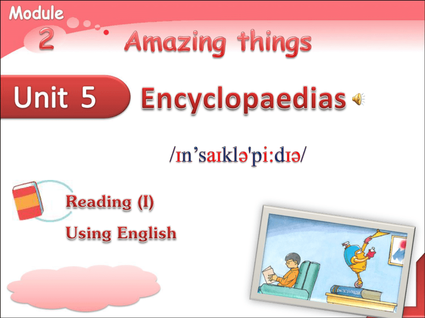 Module 2 Amazing things.Unit 5 Encyclopaedias.reading 课件