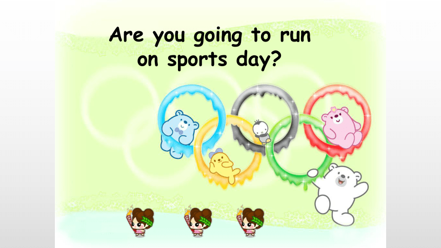 module9unit1areyougoingtorunonsportsday複習課件共22張ppt