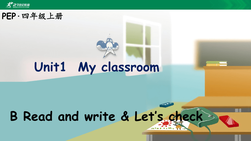 Unit1 My Classroom B Read And Write 原创精优课件+资源(共31张PPT)-21世纪教育网