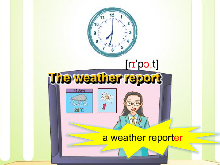 Module 3 Unit 2 Weather Period 3（The weather report）课件（23张PPT，内嵌视频）