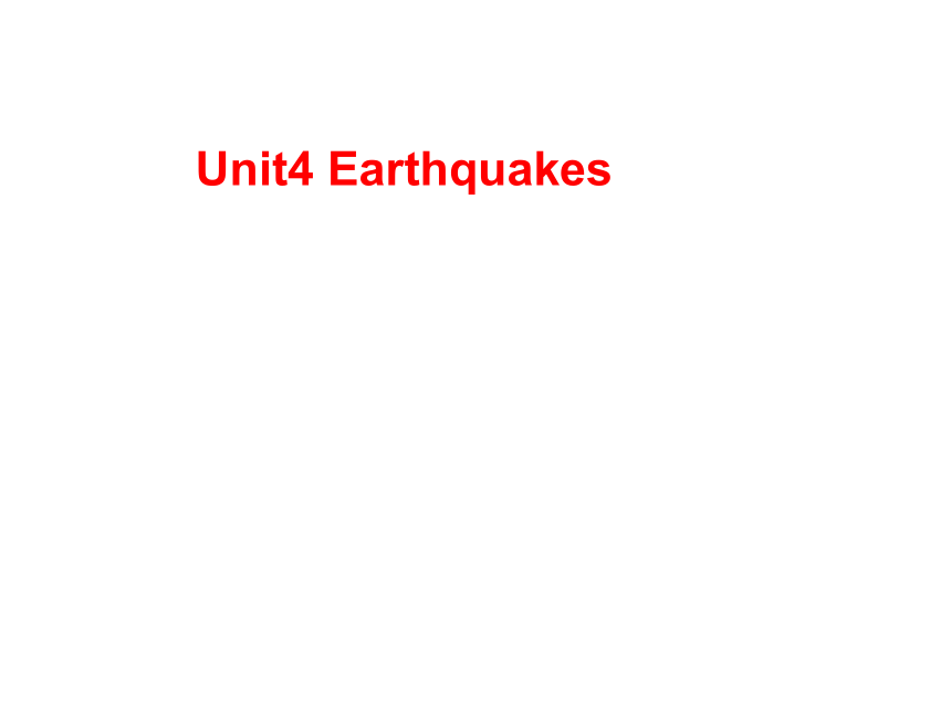 Unit 4 Earthquakes Warming up、Pre-reading、Reading、Comprehending（22张）