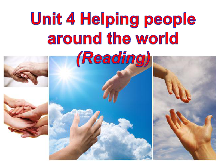 模块6 Unit 4 Helping people around the world Reading(2) 课件（38张）