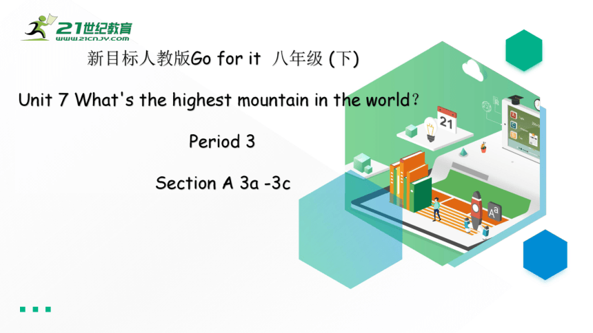 unit7-what-s-the-highest-mountain-in-the-world-section-a-3a-3c