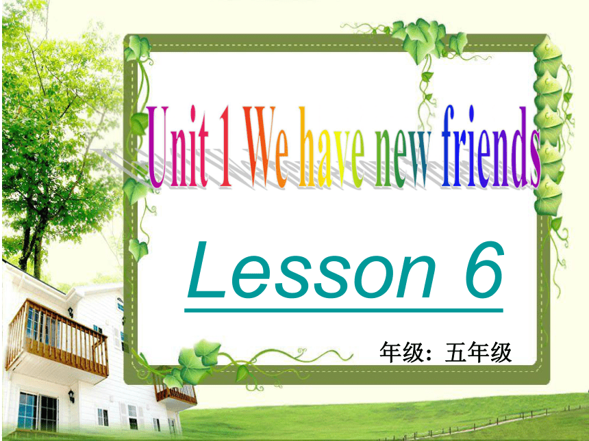 UNIT 1 We have new friends．Lesson 6