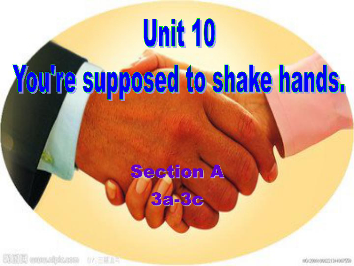 人教新目标版九年级全一册Unit 10 You’re supposed to shake hands. SectionA (3a-3c)课件30张