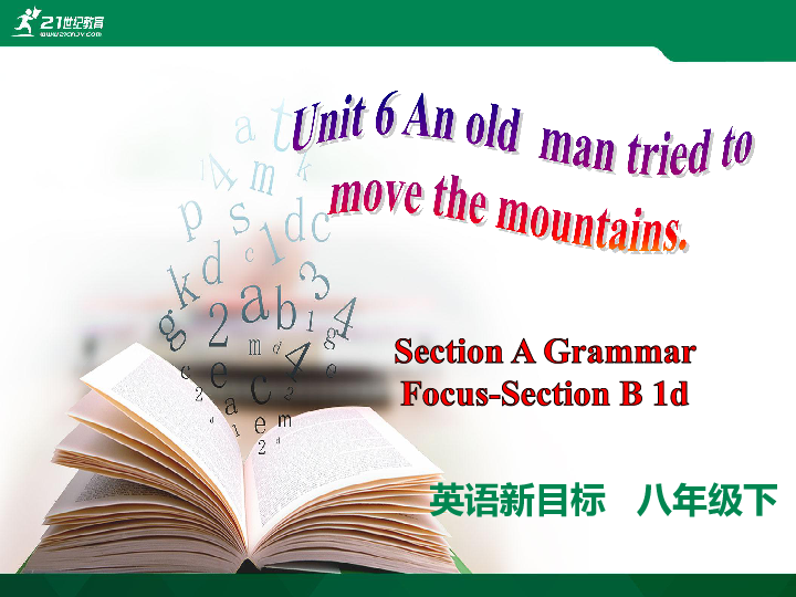 [] Unit 6 An old man tried to move the mountains Grammar focus-Section B 1d μ(51PPT)+ϰ+ز