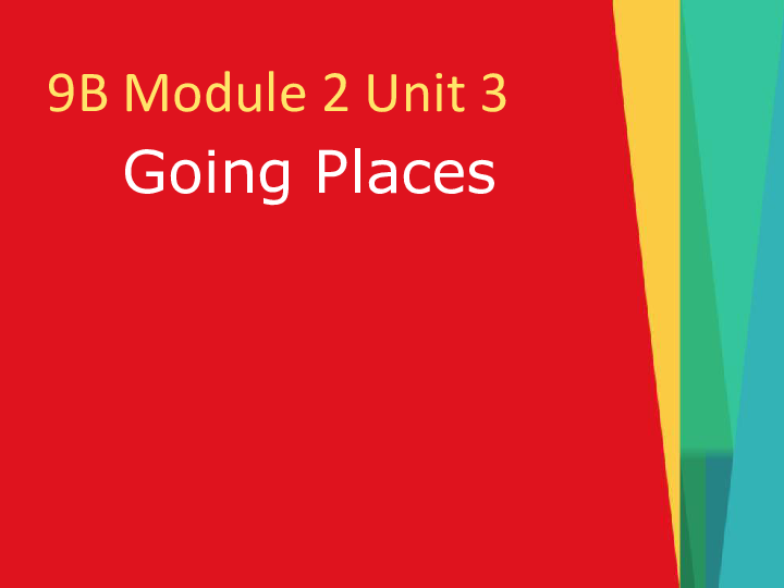 Module 2 Unit 3 Going places 课件（17张PPT）