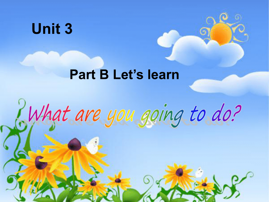 unit 3 what are you going to do ? Part B
