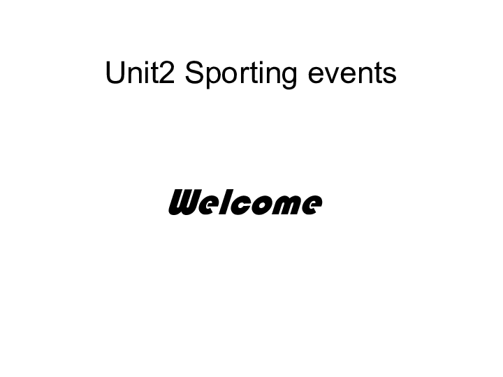 译林牛津版高中英语模块四Unit2Sporting events  Welcome 课件（共26张PPT）