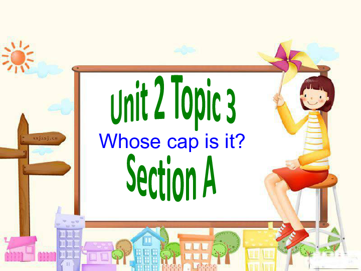 Unit 2 Looking DifferentTopic3 Whose cap is it Section A 课件:21张PPT