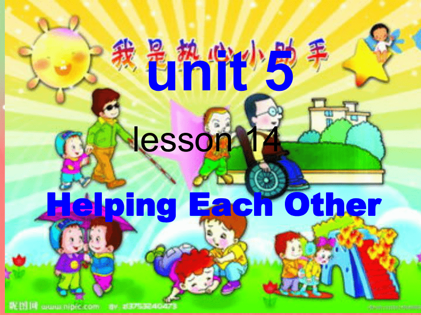 Unit 5 Lesson 14 Helping Each Other 课件