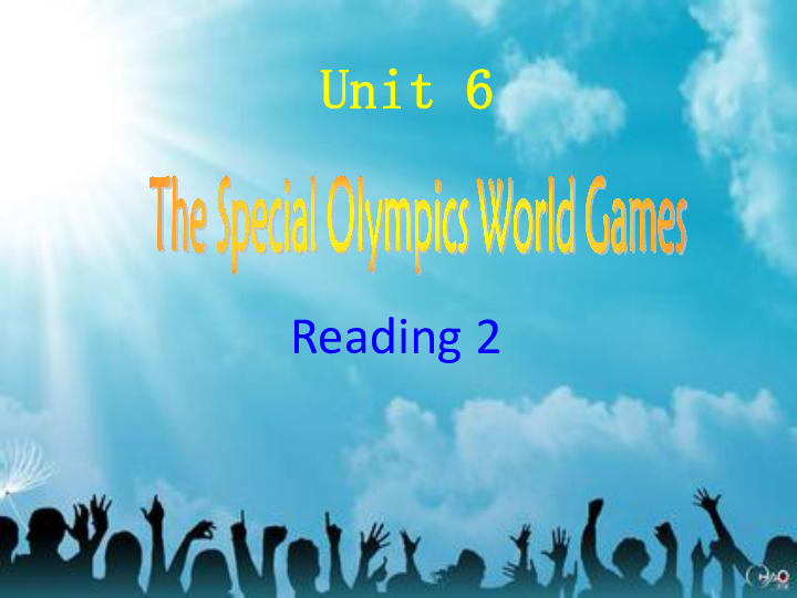 Unit 6 Sunshine for all Reading 2 The Special Olympics World Games 课件28张